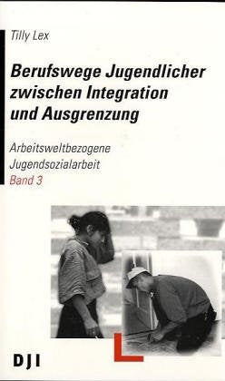 Berufswege Jugendlicher zwischen Integration und Ausgrenzung Law