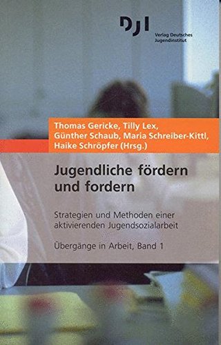 Jugendliche fördern und fordern: Strategien und Methoden einer aktivierenden Jugendsozialarbeit (Übergänge in Arbeit, Band 1) Law