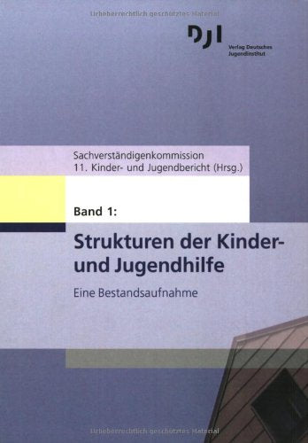 Materialien zum 11. Kinder- und Jugendbericht: Strukturen der Kinder- und Jugendhilfe: Eine Bestandsaufnahme Law