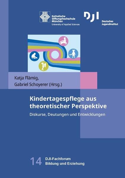 Kindertagespflege aus theoretischer Perspektive: Diskurse, Deutungen und Entwicklungen Children's books