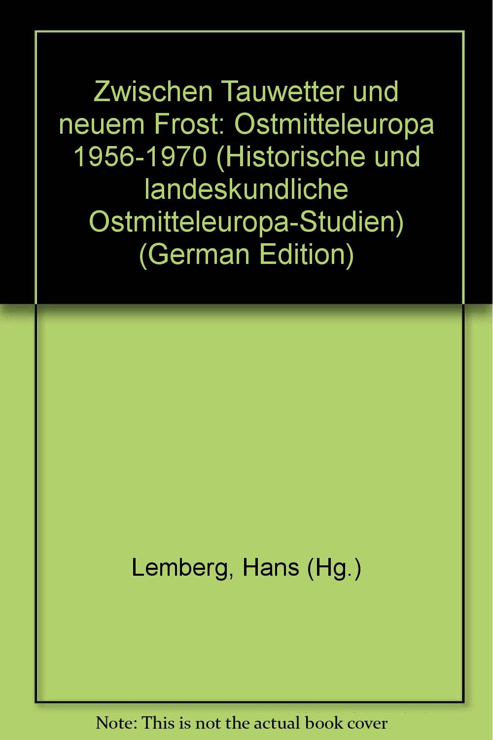 Zwischen "Tauwetter" und neuem Frost. Ostmitteleuropa 1956-1970 Politics & History