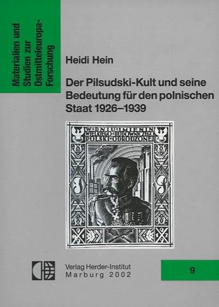 Der Pilsudski-Kult und seine Bedeutung für den polnischen Staat 1926-1935 (Materialien und Studien zur Ostmitteleuropa-Forschung) Reference Books