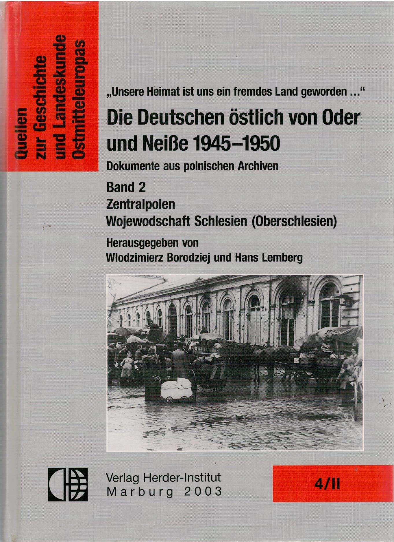 Die Deutschen östlich von Oder und Neisse 1945-1950. Dokumente aus polnischen Archiven. Bd 2. Die Deutschen östlich von Oder und Neiße 1945-1950. Dokumente ... Wojewodschaft Schlesien (Oberschlesien) Reference Books