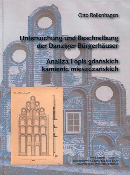 Otto Rollenhagen, Untersuchung und Beschreibung der Danziger Bürgerhäuser mit besonderer Darstellung der Bauten aus der Zeit der Gotik bis zur Spätrenaissance book