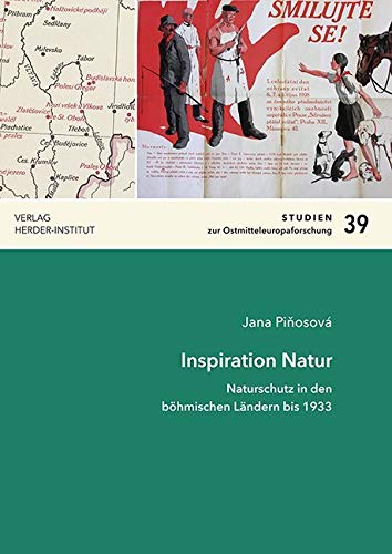 Inspiration Natur: Naturschutz in den böhmischen Ländern bis 1933 (Studien zur Ostmitteleuropaforschung) Mathematics