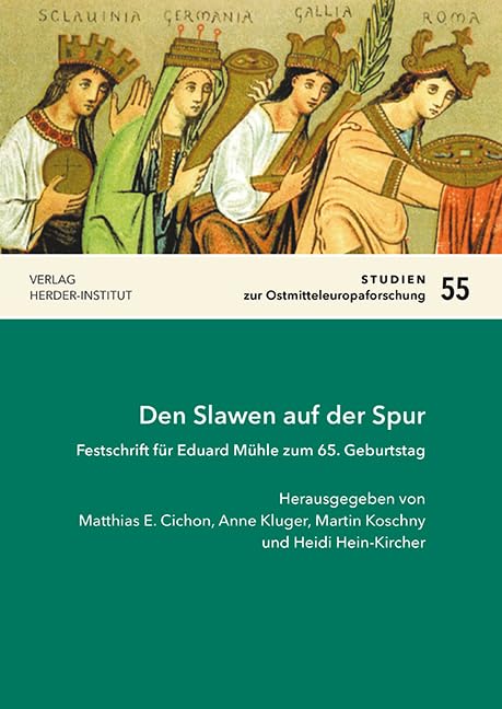 Den Slawen auf der Spur: Festschrift für Eduard Mühle zum 65. Geburtstag (Studien zur Ostmitteleuropaforschung) Natural Sciences