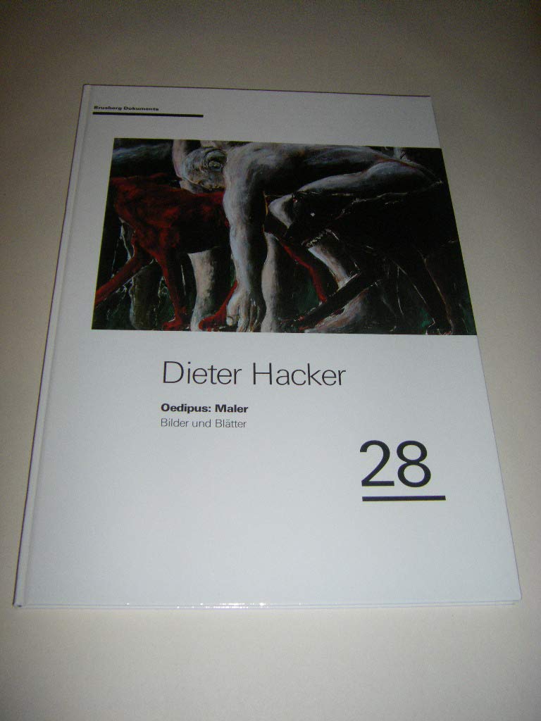 Dieter Hacker - Oedipus: Maler. Neue Bilder und Blätter. Katalog zur Ausstellung mit Bildern, Arbeiten auf Papier vom 9.5. bis 27.6.1992: Dieter ... und Blätter. Katalog... (Brusberg Dokumente) Film, Art & Culture