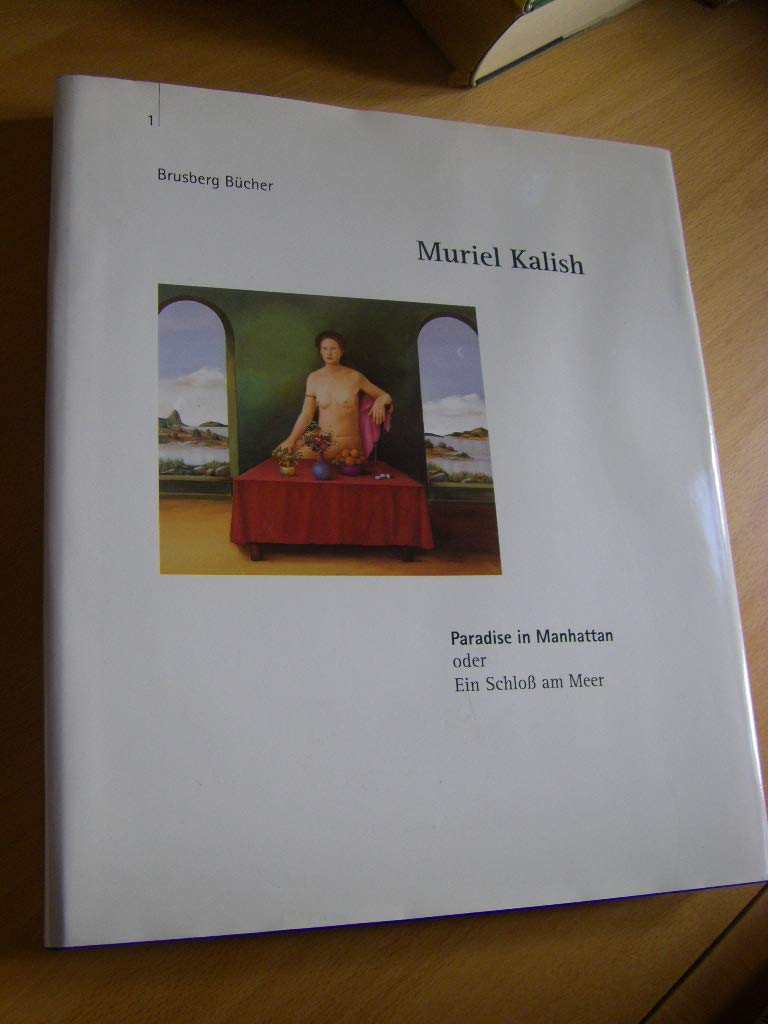 Muriel Kalish: Paradise in Manhatten oder Ein Schloss am Meer. Dt. /Engl. (Brusberg Bücher) Film, Art & Culture