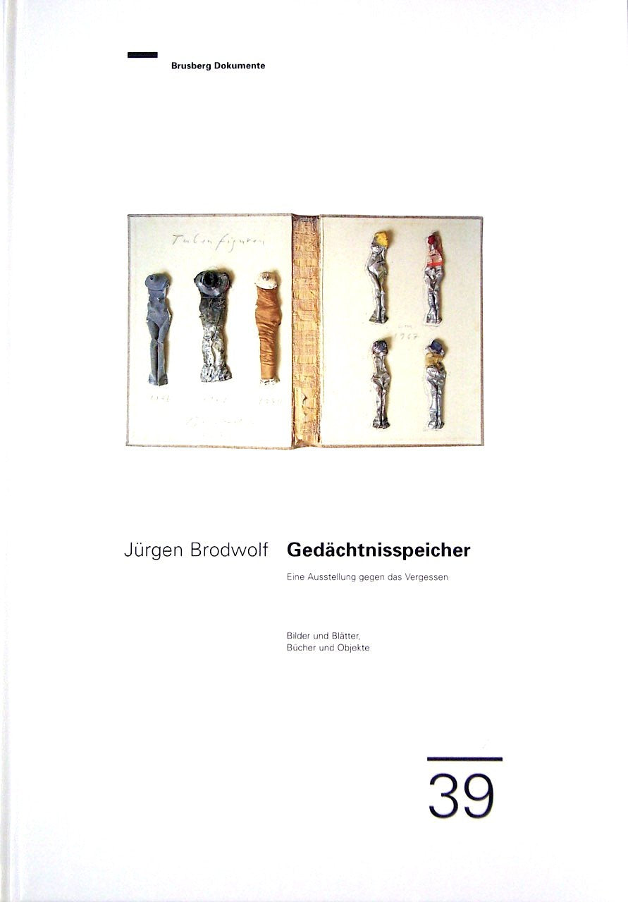 Jürgen Brodwolf: "Gedächtnisspeicher": Eine Ausstellung gegen das Vergessen. Bilder und Blätter, Bücher und Objekte. Katalog zur Ausstellung vom 23. September bis 4. November 2000 (Brusberg Dokumente) Film, Art & Culture