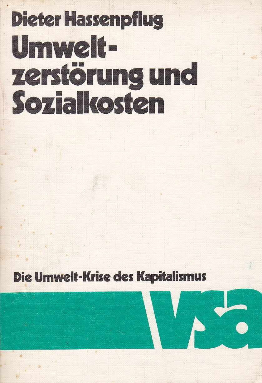 Umweltzerstörung und Sozialkosten.. Die Umwelt-Krise des Kapitalismus. Politics & History