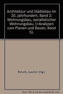 Architektur und Städtebau im 20. Jahrhundert. - 2. Wohnungsbau, sozialistischer Städtebau VSA, Verlag f. d. Studium d. Arbeiterbewegun. Analysen zum Planen und Bauen; Bd. 5 Books