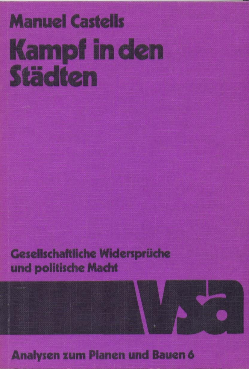 Kampf in den Städten. Gesellschaftliche Widersprüche und politische Macht (Analysen zum Planen und Bauen 6) Books