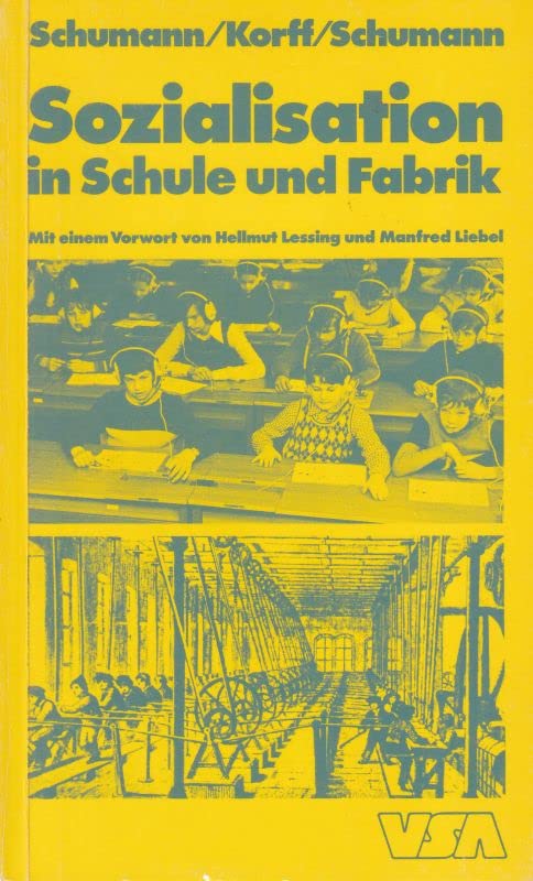 Sozialisation in Schule und Fabrik. Entstehungsbedingungen proletarischer Kindheit und Jugend Books