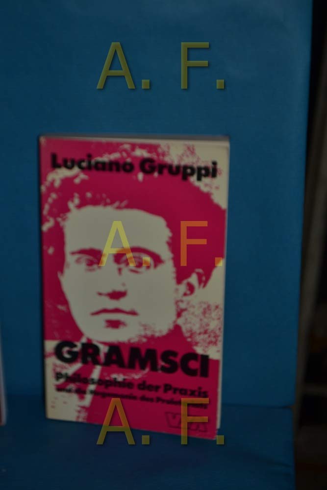 Gramsci. Philosophie der Praxis und die Hegemonie des Proletariats Philosophy