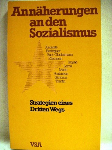 Annäherungen an den Sozialismus. Strategien eines dritten Wegs zum Sozialismus Politics & History
