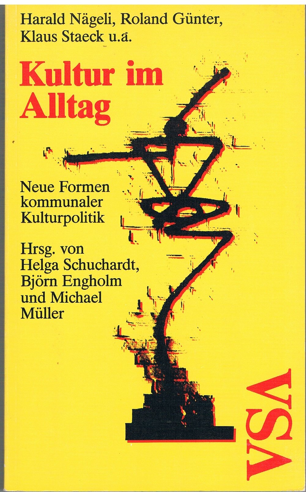 Kultur im Alltag. Neue Formen kommunaler Kulturpolitik Politics & History