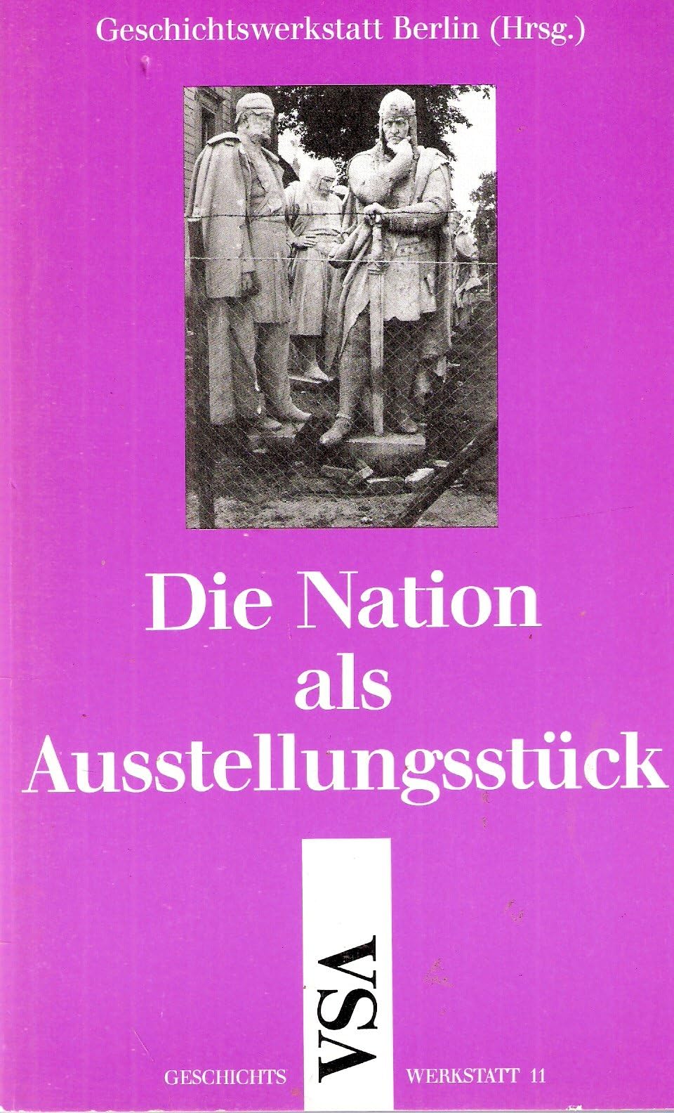 Geschichtswerkstatt 11. Die Nation als Ausstellungsstück Books