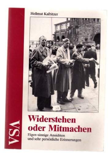 Product Image: Widerstehen oder Mitmachen. Eigen-sinnige Ansichten und sehr persönliche Erinnerungen