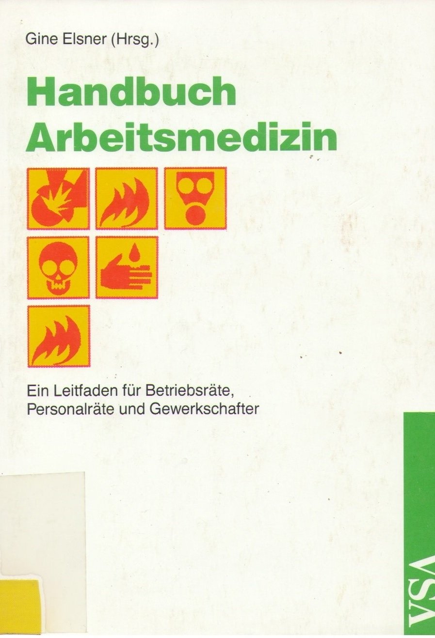 Handbuch Arbeitsmedizin. Ein Handbuch für Betriebsräte, Personalräte und Gewerkschafter Business, Finance & Career