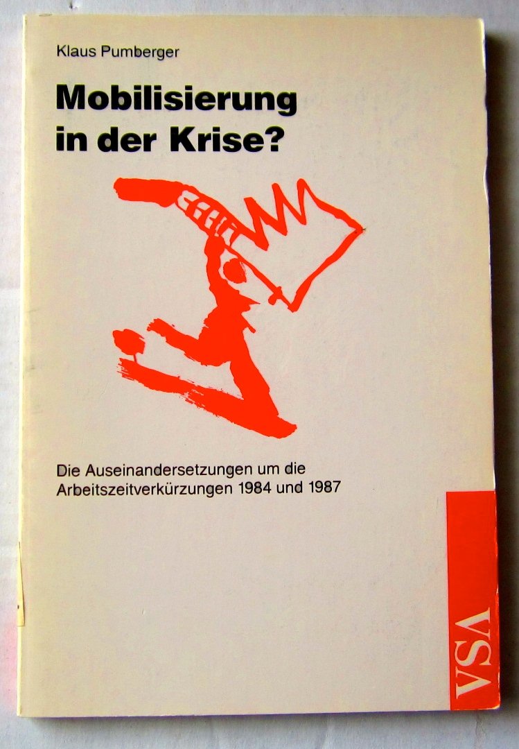 Mobilisierung in der Krise. Die Auseinandersetzungen um die Arbeitszeitverkürzungen 1984 und 1987 Books