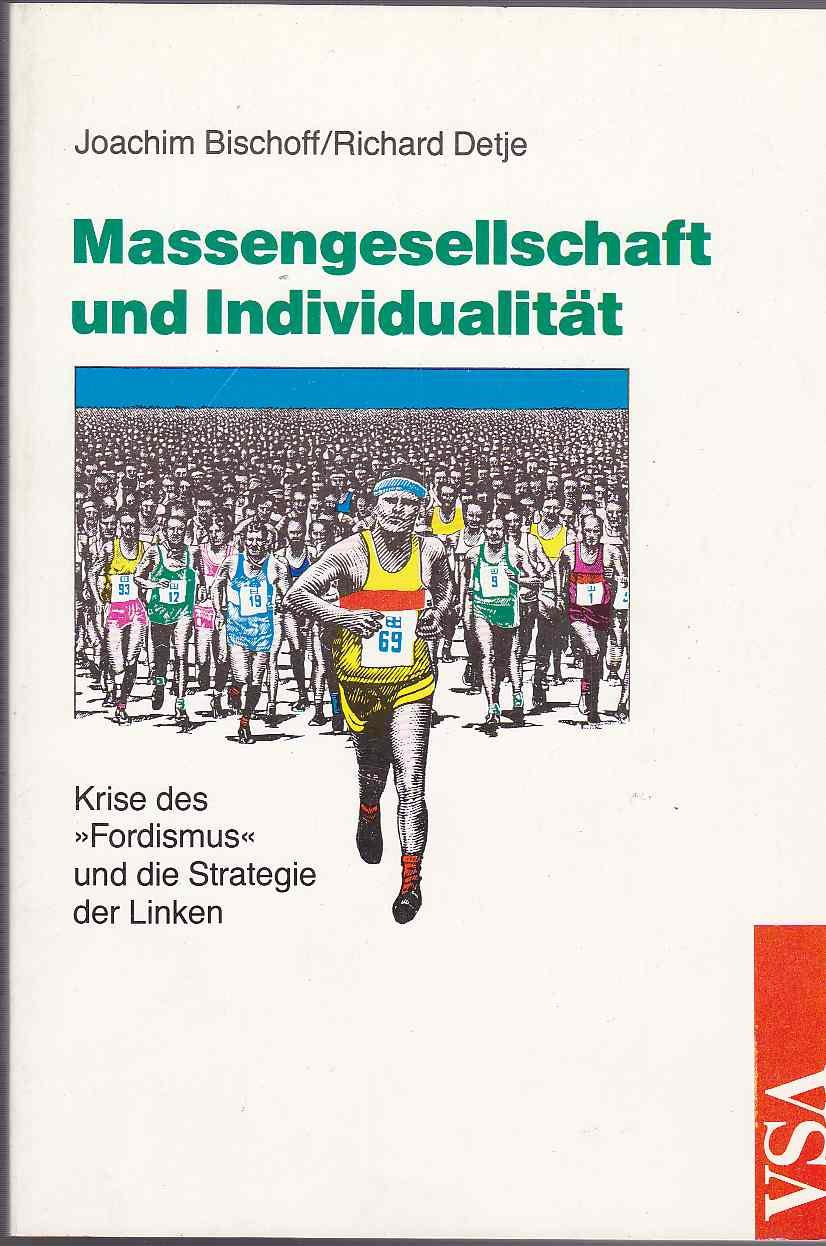 Massengesellschaft und Individualität. Krise des "Postfordismus" und die Strategie der Linken Social Sciences