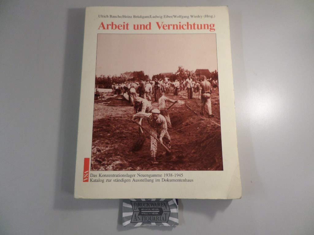 Arbeit und Vernichtung. Das Konzentrationslager Neuengamme 1938 - 1945 Politics & History