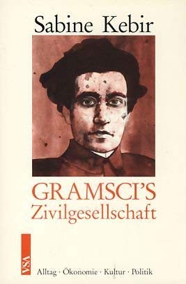 Antonio Gramscis Zivilgesellschaft. Alltag, Ökonomie, Kultur, Politik Contemporary literature