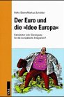 Der Euro und die "Idee Europa": Katalysator oder Sprengsatz der europäischen Integration? Law