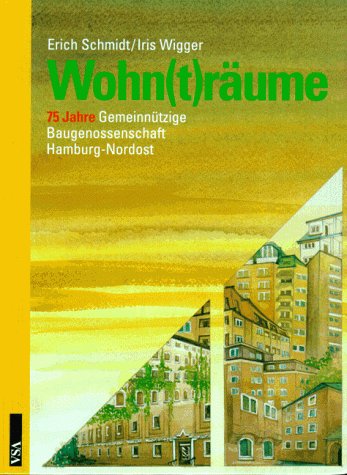 Wohn(t)räume: 75 Jahre gemeinnützige Baugenossenschaft Hamburg-Nordost Social Sciences