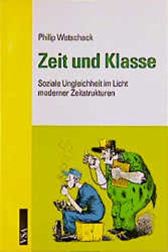 Zeit und Klasse: Soziale Ungleichheit im Licht moderner Zeitstrukturen Law
