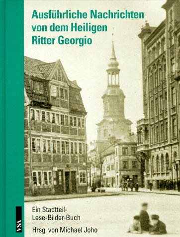 Ausführliche Nachrichten von dem Heiligen Ritter Georgio. Ein Stadtteil-Lesebuch zu Hamburg-St. Georg Religion & Esotericism