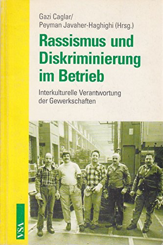 Rassismus und Diskriminierung im Betrieb: Interkulturelle Verantwortung der Gewerkschaften Law