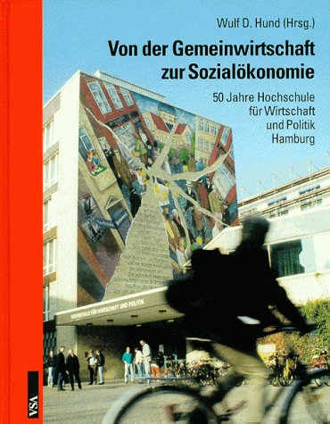 Von der Gemeinwirtschaft zur Sozialökonomie: 50 Jahre Hochschule für Wirtschaft und Politik Hamburg Books