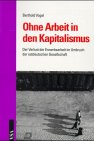 Ohne Arbeit in den Kapitalismus: Der Verlust der Erwerbsarbeit im Umbruch der ostdeutschen Gesellschaft Business, Finance & Career