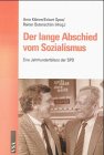 Der lange Abschied vom Sozialismus. Eine Jahrhundertbilanz der SPD Politics & History