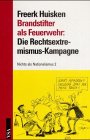 Brandstifter als Feuerwehr: Die Rechtsextremismus-Kampagne: Nichts als Nationalismus 2 Politics & History