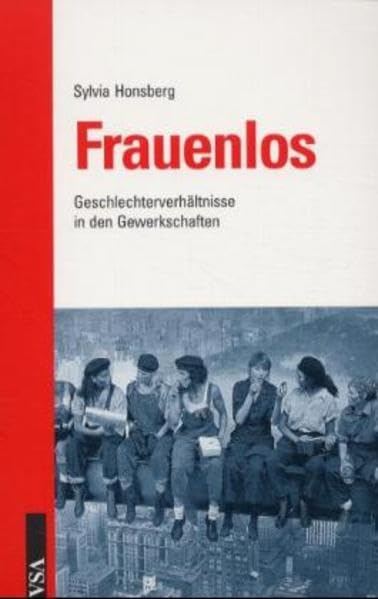 Frauenlos: Geschlechterverhältnisse in den Gewerkschaften Law