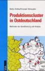 Produktionscluster in Ostdeutschland.Methoden der Identifizierung und Analyse Law