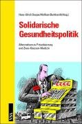 Solidarische Gesundheitspolitik: Alternativen zu Privatisierung und Zwei-Klassen-Medizin Medicine