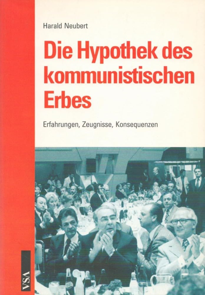 Die Hypothek des kommunistischen Erbes: Erfahrungen, Zeugnisse, Konsequenzen German history