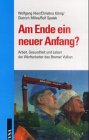 Am Ende ein neuer Anfang?: Arbeit, Gesundheit und Leben der Werftarbeiter des Bremer Vulkan Law