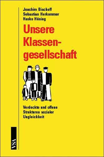 Unsere Klassengesellschaft: Verdeckte und offene Strukturen sozialer Ungleichheit: Verdeckte und offen Strukturen sozialer Ungleichheit Law