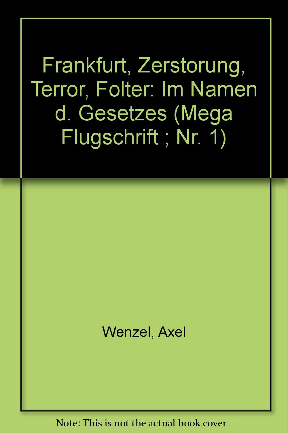 Frankfurt, Zerstörung, Terror, Folter. Im Namen des Gesetzes Books