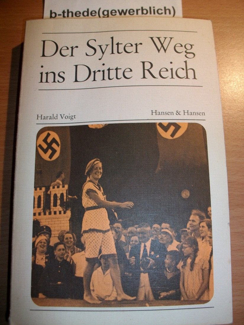 Der Sylter Weg ins Dritte Reich. Die Geschichte der Insel Sylt vom Ende des Ersten Weltkriegs bis zu den Anfängen der nationalsozialistischen Diktatur. Eine Fallstudie Politics & History