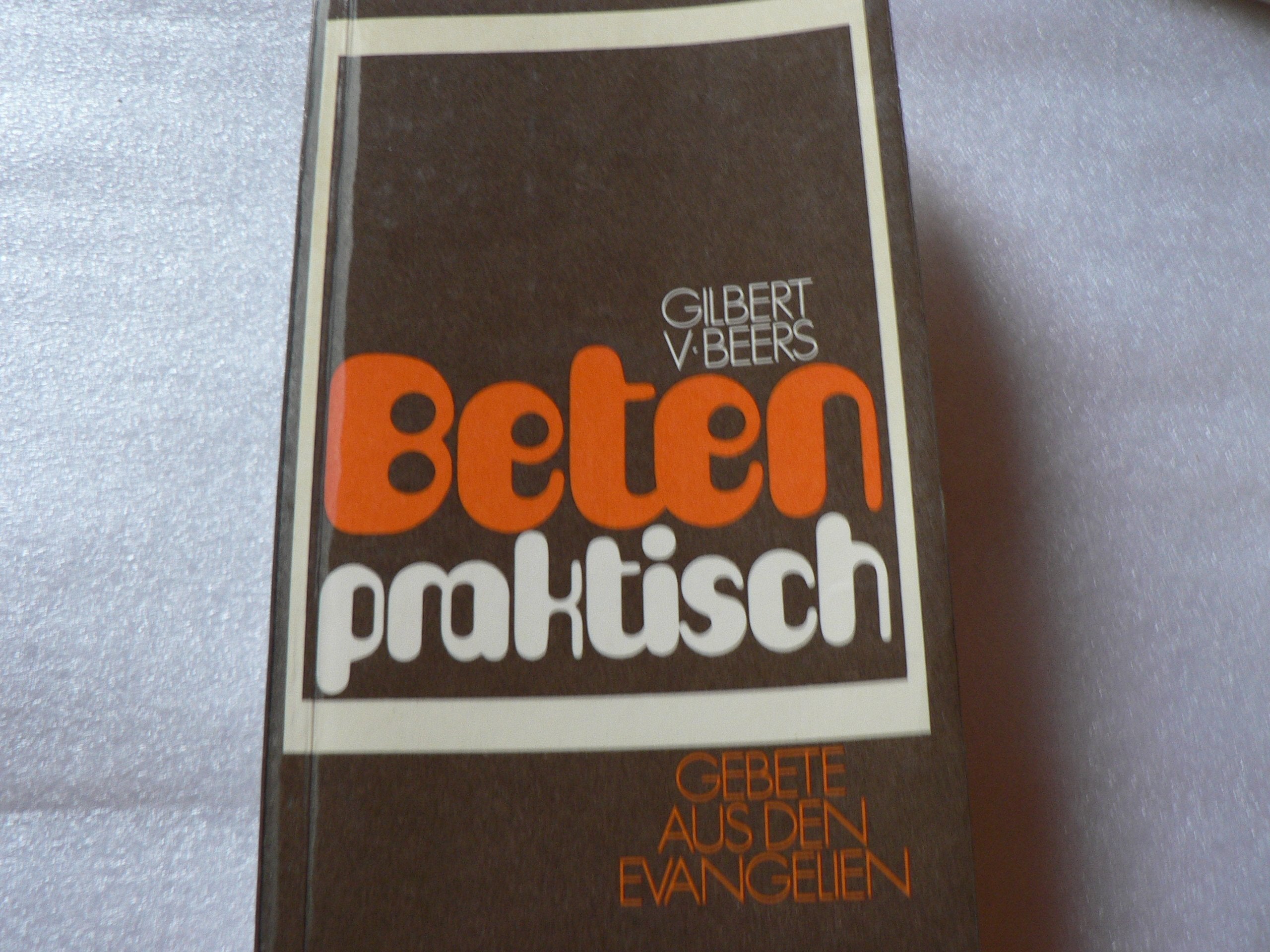 Beten praktisch. Gebete aus den Evangelien Books