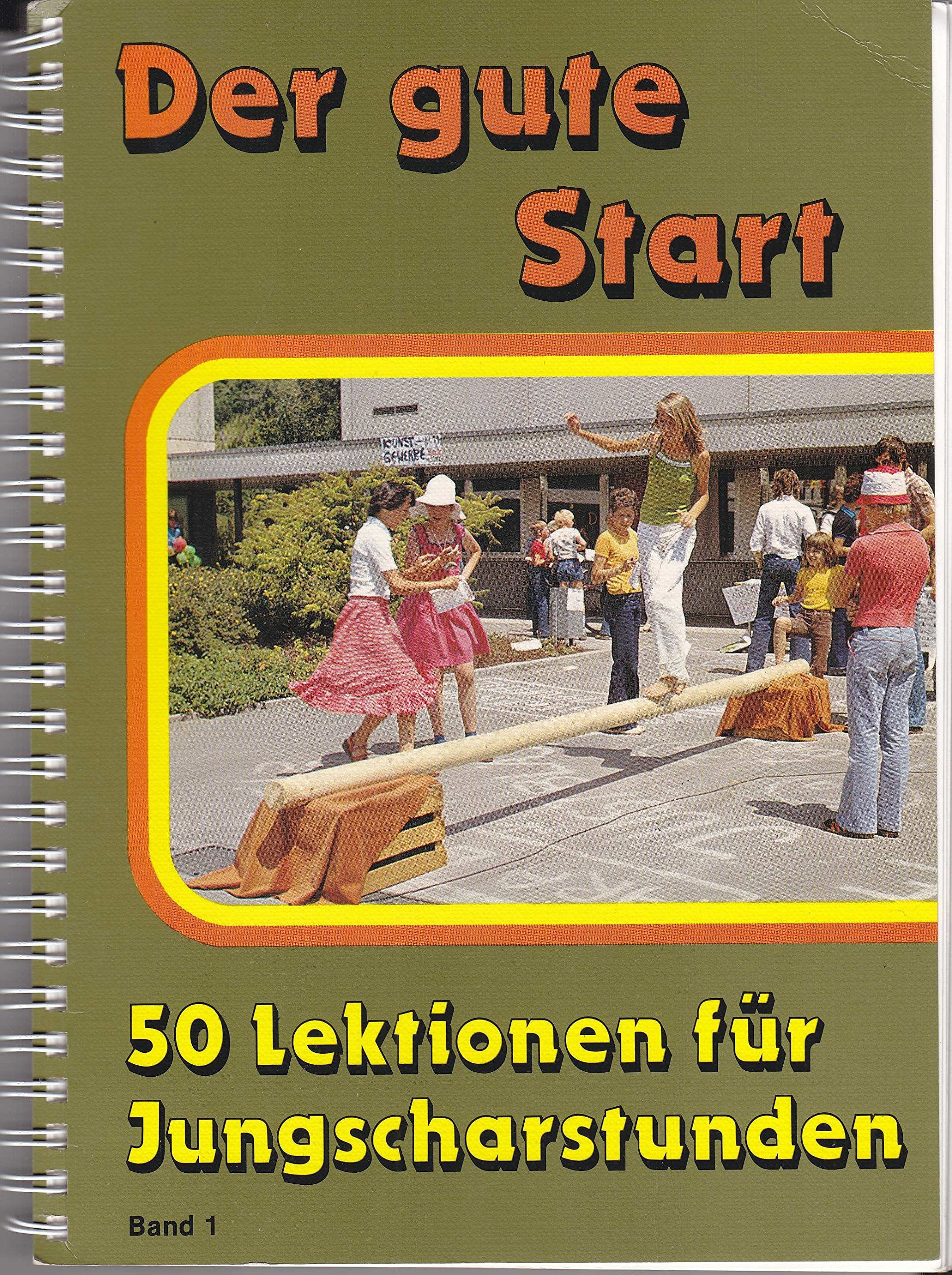 Der gute Start / Band 1 (50 Lektionen für Jungscharstunden) Books
