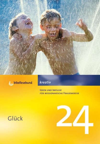 Glück: Ideen und Impulse für missionarische Frauenkreise (kreativ - Ideen und Impulse für Frauenkreise) Religion & Esotericism