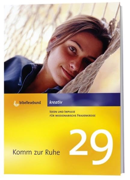 Komm zur Ruhe: Ideen und Impulse für missionarische Frauenkreise (kreativ - Ideen und Impulse für Frauenkreise) Religion & Esotericism