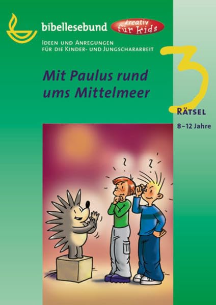 Mit Paulus rund ums Mittelmeer: Ideen und Anregungen für die Kinder- und Jungschararbeit (kreativ für kids - Rätsel) Religion & Esotericism