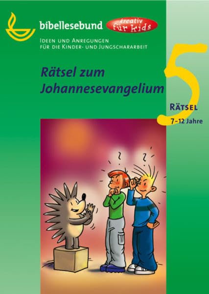 Rätsel zum Johannesevangelium: Ideen und Anregungen für die Kinder- und Jungschararbeit (kreativ für kids - Rätsel) Religion & Esotericism
